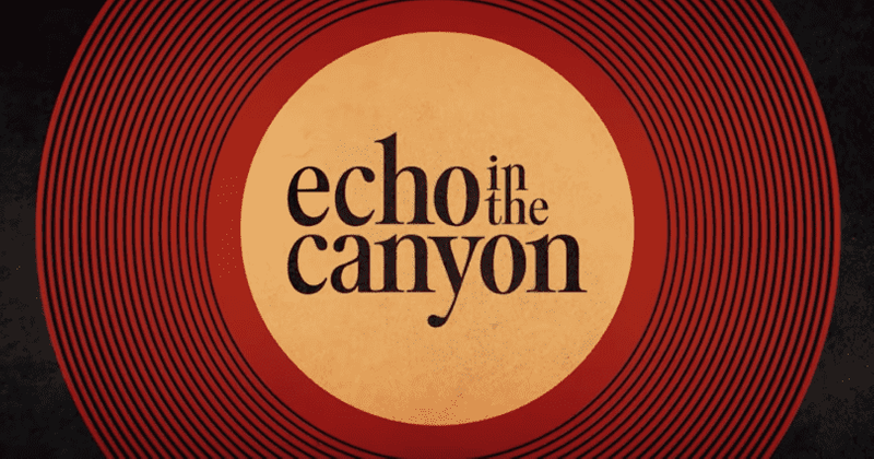 'Echo in the Canyon' chronicles the birth of the iconic California Sound in the Mecca of folk-rock music