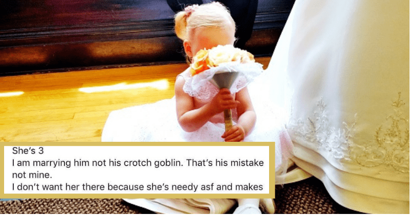 Bride does not want fiancé's 3-year-old child at wedding, calls her 'crotch goblin' and 'a mistake'